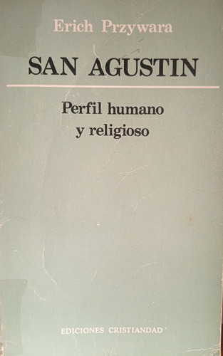 Przywara San Agustín Perfil Humano Y Religioso C3