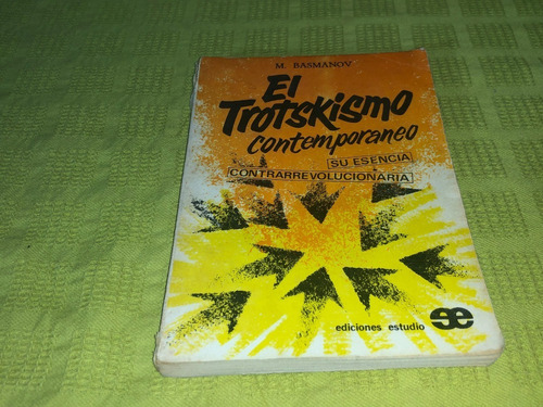 El Trotskismo Contemporáneo - M. Basmanov- Ediciones Estudio