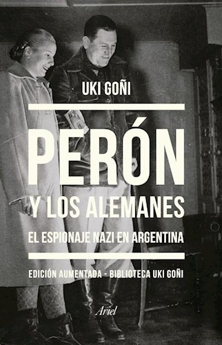 Peron Y Los Alemanes - Uki Goñi - Ariel - Libro Nuevo