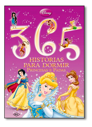 Livro Disney - 365 Historias Para Dormir - Princesas E Fadas