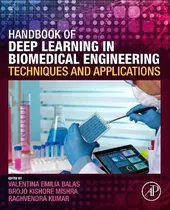 Comprar Libro Handbook Of Deep Learning In Biomedical Engineering...