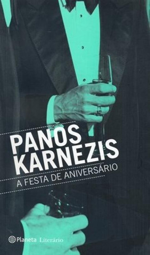 A Festa De Aniversário, De Karnezis Panos. Editora Planeta Do Brasil - Grupo Planeta, Capa Mole Em Português