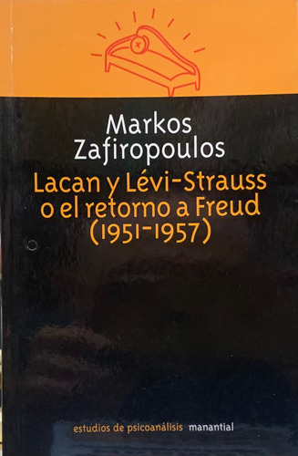 Lacan Y Levi Strauss O El Retorno A Freud M. Zafiropoulos