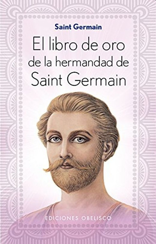 El Libro De Oro De La Hermandad De Saint Germain - Saint G.