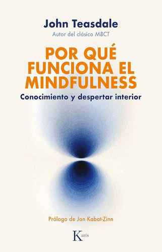 Libro Por Qué Funciona El Mindfulness Teasdale Kairos