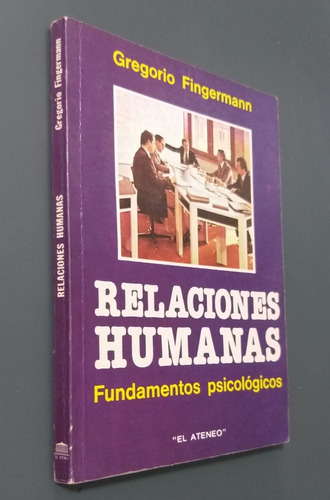 Relaciones Humanas Gregorio Fingermann El Ateneo