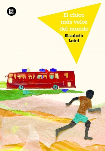 Libro: El Chico Más Veloz Del Mundo. Laird, Elizabeth. Bamb