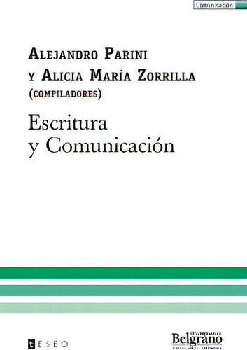 Escritura Y Comunicaci N, De Alejandro Parini., Vol. 1. Editorial Teseo, Tapa Blanda En Español