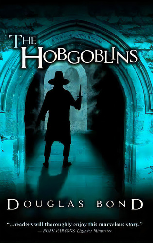 The Hobgoblins : A Novel On John Bunyan, De Douglas Bond. Editorial Inkblots Press, Tapa Blanda En Inglés