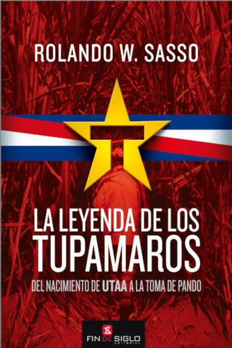 Leyenda De Los Tupamaros La - Sasso Rolando W