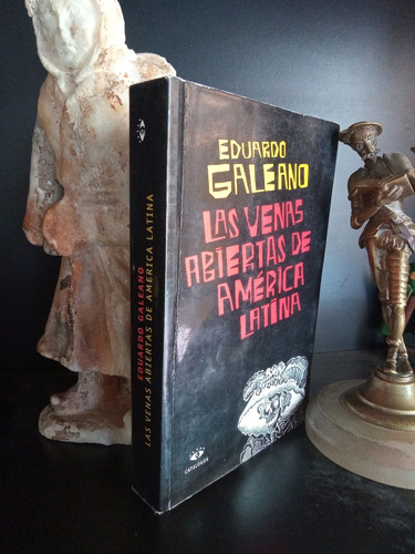 Las Venas Abiertas De América Latina - Eduardo Galeano