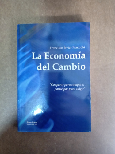 La Economia Del Cambio Francisco Javier Pascuchi