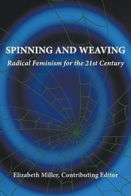 Libro Spinning And Weaving : Radical Feminism For The 21s...