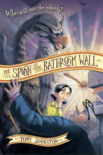 The Spoon In The Bathroom Wall, De Tony Johnston. Editorial Houghton Mifflin, Tapa Blanda En Inglés