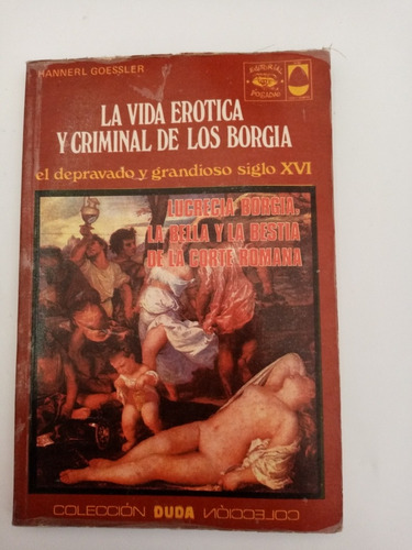 La Vida Erótica Y Criminal De Los Borgia 