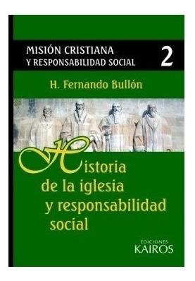 Historia De La Iglesia Y Responsabilidad Social - Tomo 2