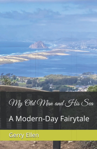 Libro:  My Old Man And His Sea: A Modern-day Fairytale