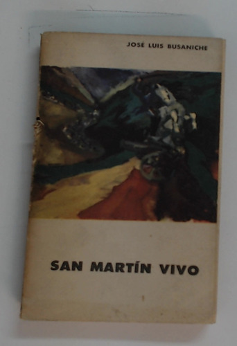 San Martín Vivo  - Busaniche, José Luis