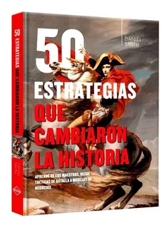 Libro 50 Estrategias Que Cambiaron La Historia