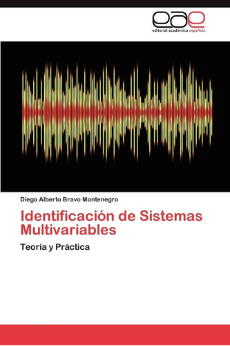Libro: Identificación De Sistemas Multivariables: Teoría Y P