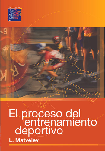 El Proceso Del Entrenamiento Deportivo, De Matveiev L. Serie N/a, Vol. Volumen Unico. Editorial Stadium, Tapa Blanda, Edición 1 En Español, 2004