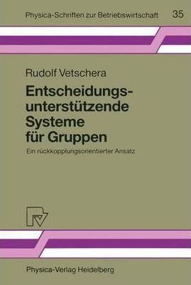 Entscheidungsunterstutzende Systeme Fur Gruppen - Rudolf ...