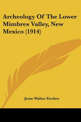 Libro Archeology Of The Lower Mimbres Valley, New Mexico ...