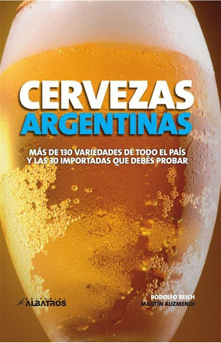 Libro Cervezas Argentinas - Rodolfo Reich / Martín Auzmendi