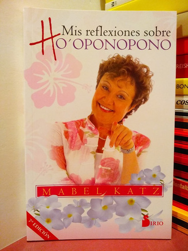 Mis Reflexiones Sobre Ho´oponopono - Mabel Katz