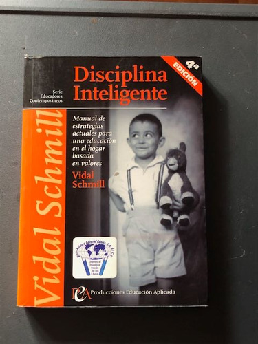 Vidal Schmill.  Disciplina Inteligente.  Pea, 4ta Ed. México