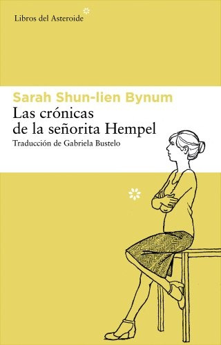 Cronicas De La Señorita Hempel, Las - Sarah Shun-lien Bynum