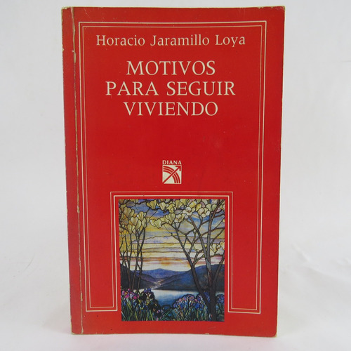 L5968 Horacio Jaramillo Loya -- Motivos Para Seguir Viviendo