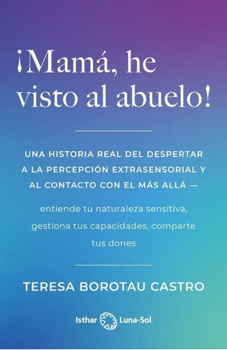 ¡mamá, He Visto Al Abuelo!: Una Historia Real Del Despertar 