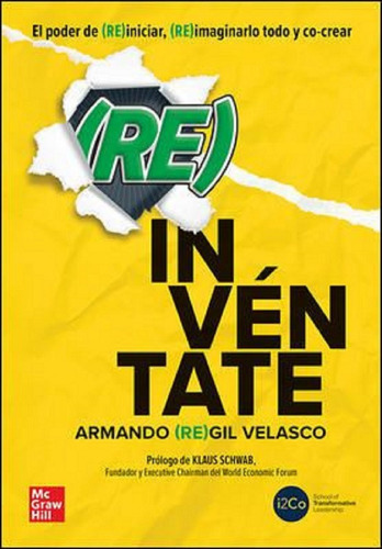 Reinventate. El Poder De Reiniciar, Reimaginarlo Todo, De Armando Regil. Editorial Mcgrawhill, Tapa Rustico En Español