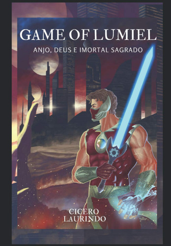 Game Of Lumiel: Anjo, Deus E Imortal Sagrado