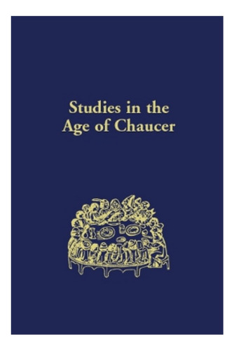 Studies In The Age Of Chaucer - Frank Grady. Eb6