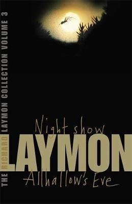 The Richard Laymon Collection Volume 3: Night Show  And  All