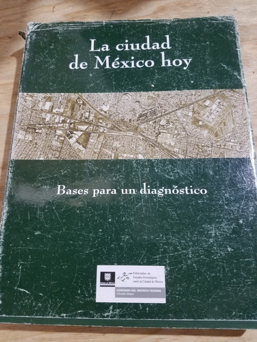 La Ciudad De México Hoy - Bases Para Un Diagnóstico