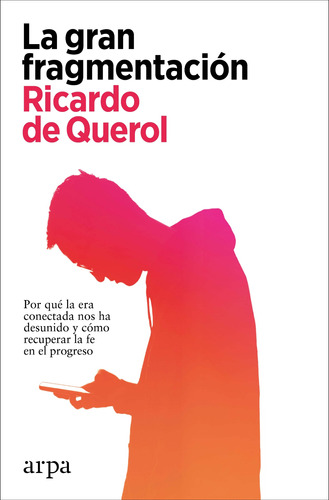 La Gran Fragmentación - De Querol, Ricardo  - *