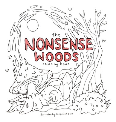 Libro The Nonsense Woods Coloring Book - Boss, Jacqueline