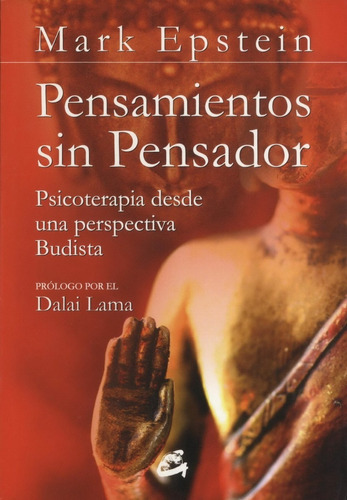 Pensamientos Sin Pensador: Sin Datos, De Mark Epstein. Serie Sin Datos, Vol. 0. Editorial Gaia, Tapa Blanda, Edición Sin Datos En Español, 2011