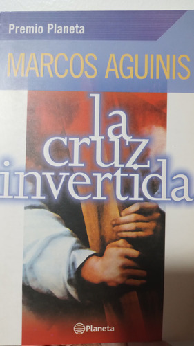 La Cruz Invertida Marcos Aguinis