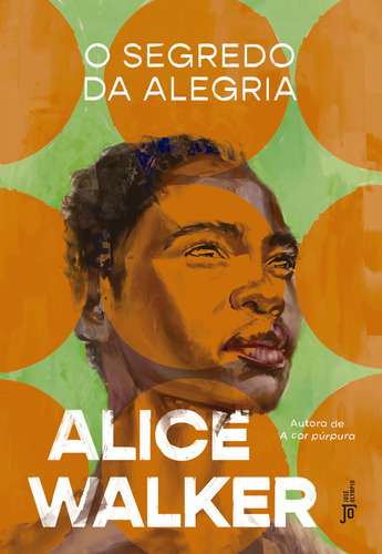 O Segredo Da Alegria, De Alice Walker. Editora Jose Olympio, Capa Mole Em Português