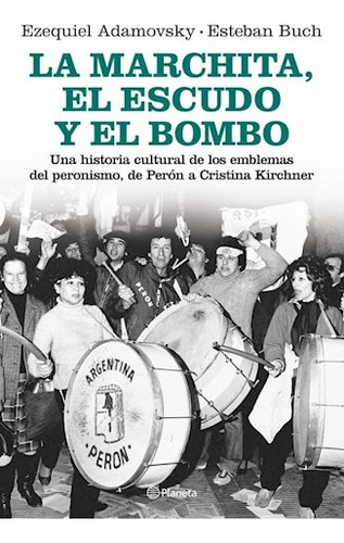 La Marchita, El Escudo Y El Bombo - Adamovsky, Buch