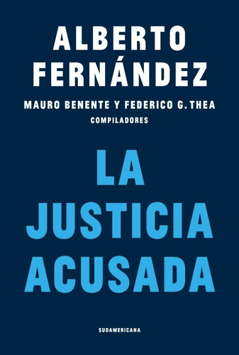 Libro La Justicia Acusada - Alberto Fernandez