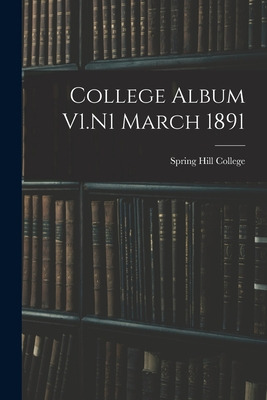 Libro College Album V1.n1 March 1891 - Spring Hill College