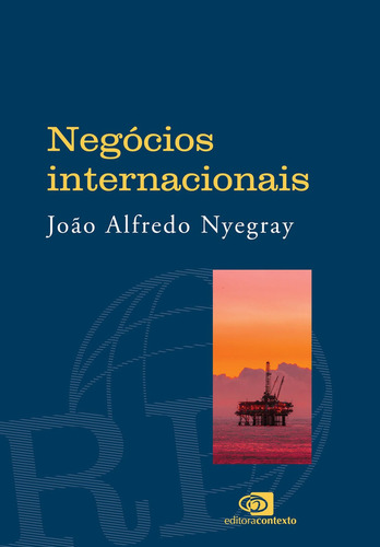 Negócios Internacionais, De João Alfredo Nyegray. Editora Contexto, Capa Mole Em Português