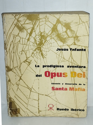 Jesús Ynfante - La Prodigiosa Aventura Del Opus Dei 1971