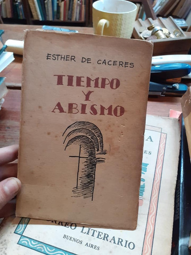 Esther De Caceres Tiempo Y Abismo Dedicado Y Autografiado