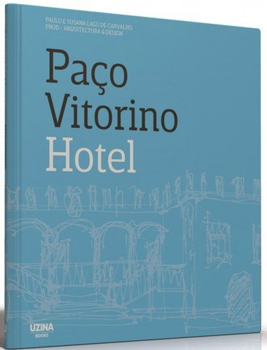 Libro Paço Vitorino Hotel - Lago De Carvalho, Paulo